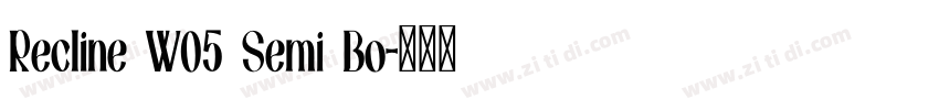 Recline W05 Semi Bo字体转换